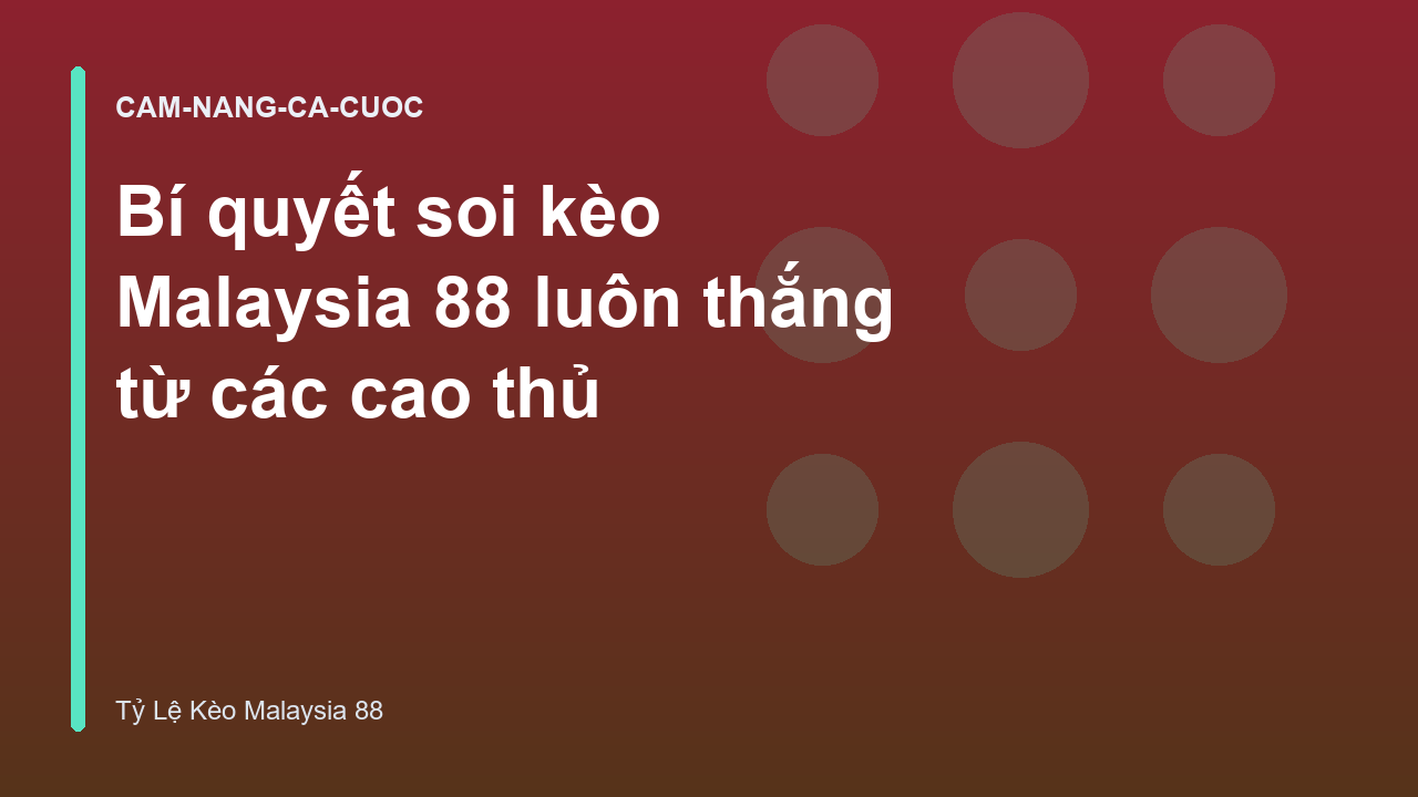 Read more about the article Bí quyết soi kèo Malaysia 88 luôn thắng từ các cao thủ