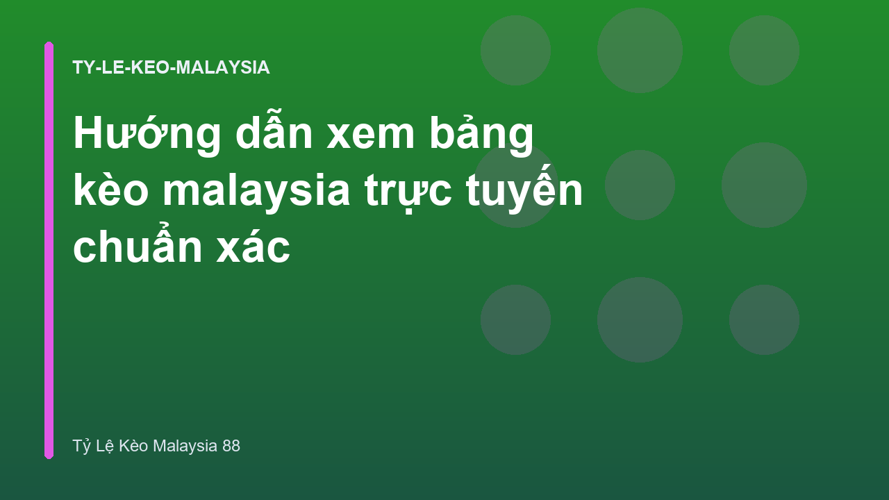 Read more about the article Hướng dẫn xem bảng kèo malaysia trực tuyến chuẩn xác
