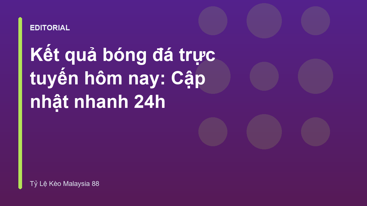 Cập nhật kết quả bóng đá trực tuyến hôm nay nhanh chóng