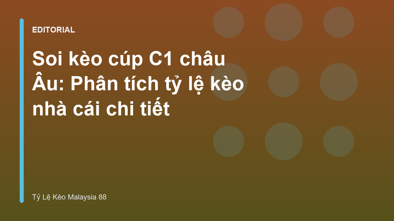 Phân tích soi kèo cúp C1 châu Âu